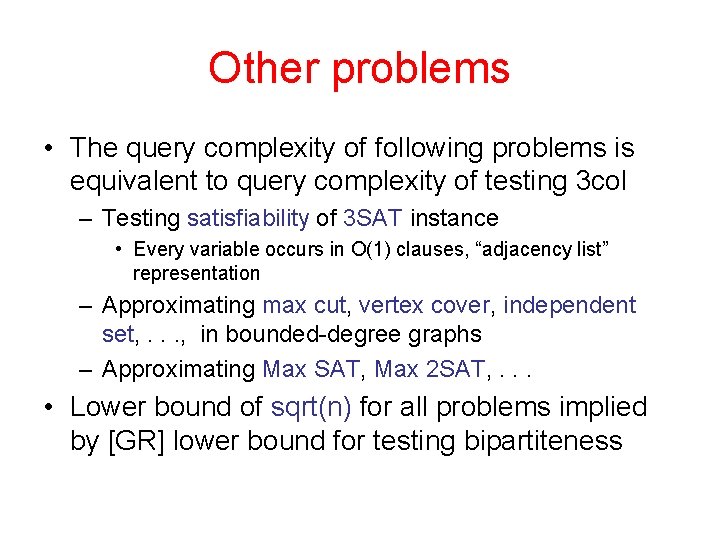 Other problems • The query complexity of following problems is equivalent to query complexity