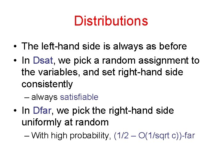 Distributions • The left-hand side is always as before • In Dsat, we pick
