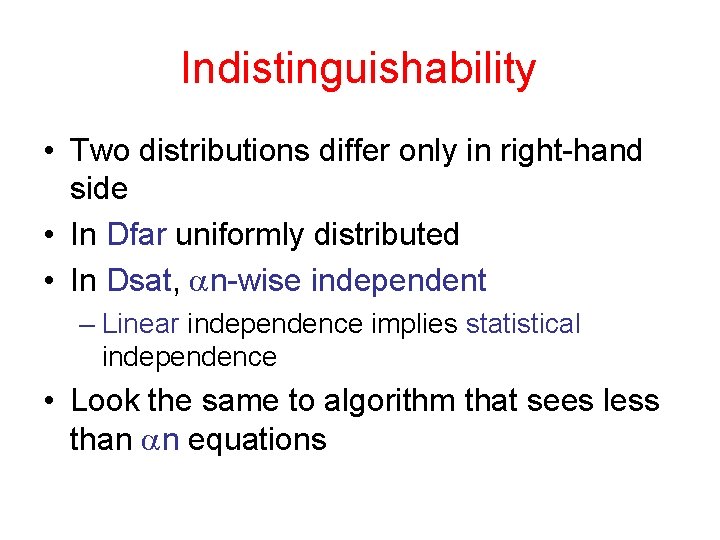 Indistinguishability • Two distributions differ only in right-hand side • In Dfar uniformly distributed