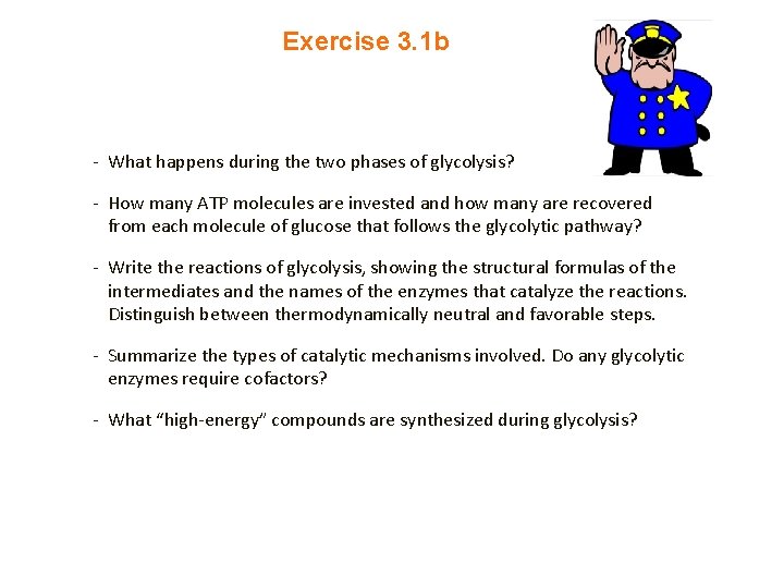 Exercise 3. 1 b - What happens during the two phases of glycolysis? -