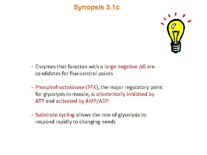 Synopsis 3. 1 c - Enzymes that function with a large negative G are