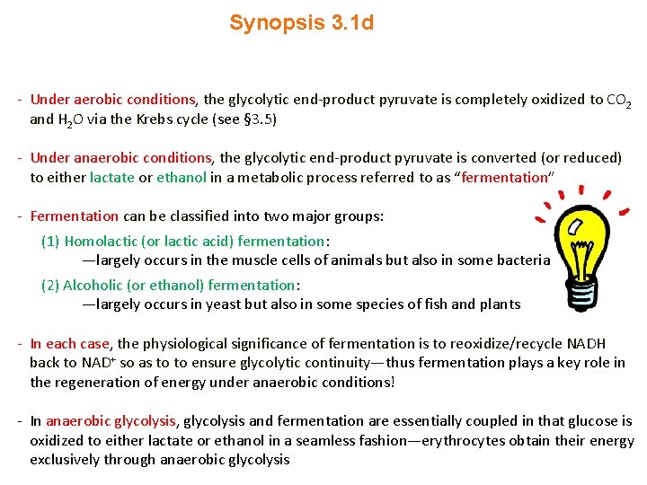 Synopsis 3. 1 d - Under aerobic conditions, the glycolytic end-product pyruvate is completely