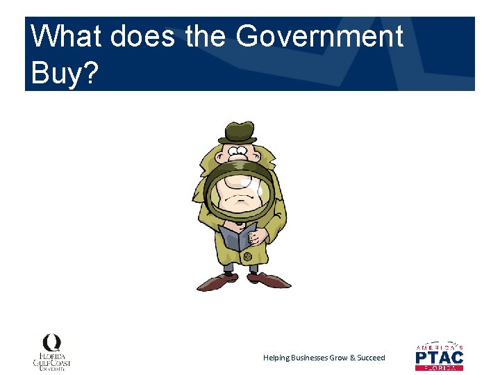 What does the Government Buy? Helping Businesses Grow & Succeed 