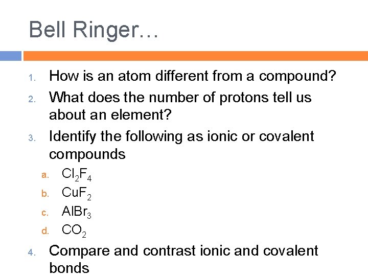 Bell Ringer… How is an atom different from a compound? What does the number