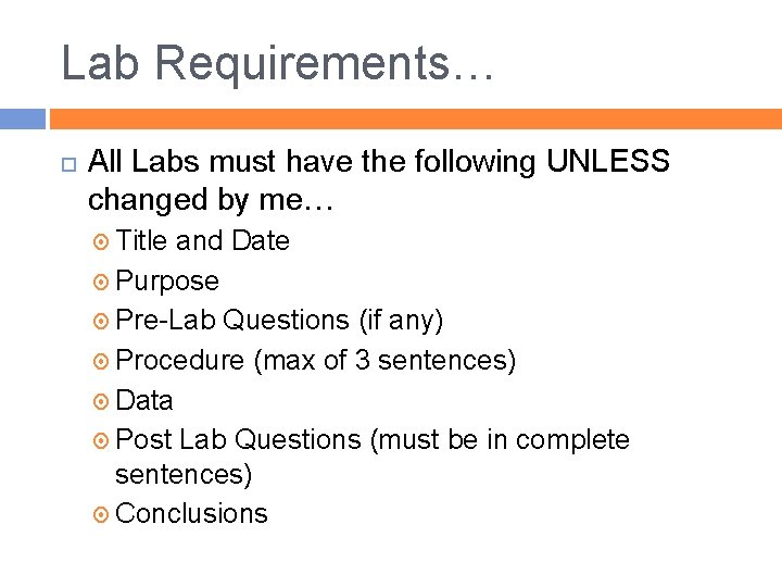 Lab Requirements… All Labs must have the following UNLESS changed by me… Title and