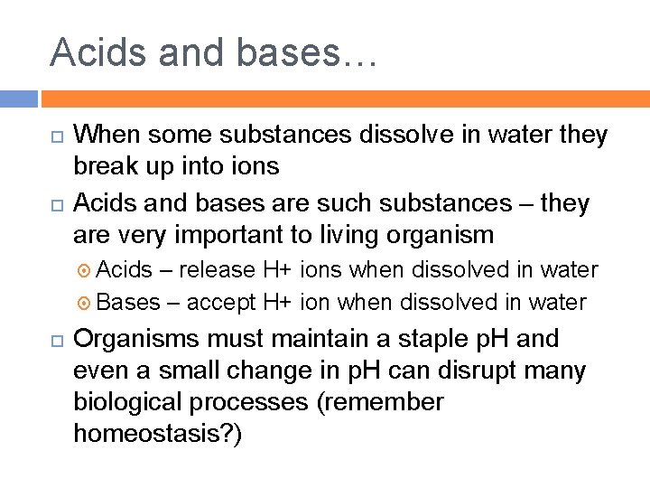Acids and bases… When some substances dissolve in water they break up into ions