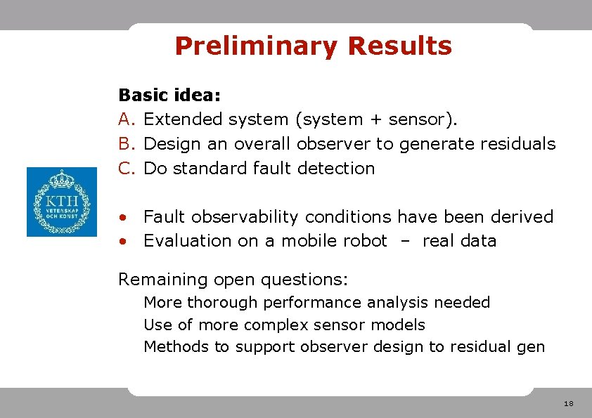 Preliminary Results Basic idea: A. Extended system (system + sensor). B. Design an overall