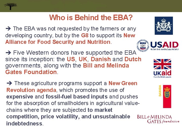 Who is Behind the EBA? The EBA was not requested by the farmers or