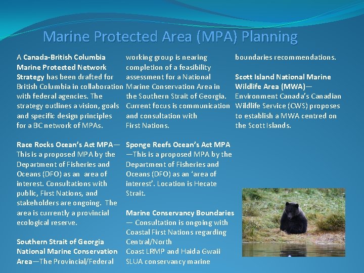 Marine Protected Area (MPA) Planning A Canada-British Columbia working group is nearing Marine Protected