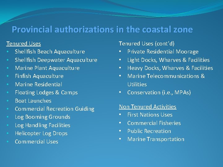 Provincial authorizations in the coastal zone Tenured Uses • Shellfish Beach Aquaculture • Shellfish
