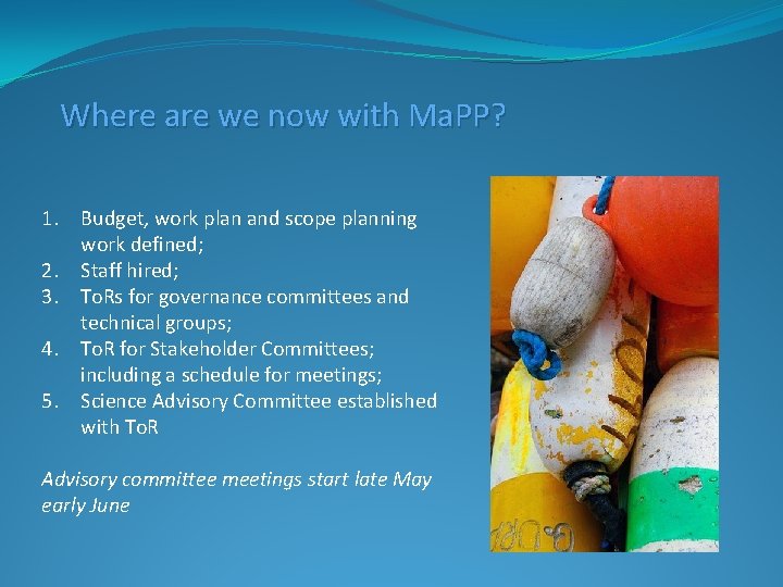 Where are we now with Ma. PP? 1. Budget, work plan and scope planning