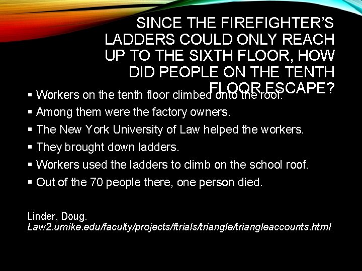 SINCE THE FIREFIGHTER’S LADDERS COULD ONLY REACH UP TO THE SIXTH FLOOR, HOW DID