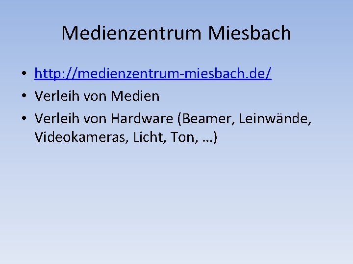 Medienzentrum Miesbach • http: //medienzentrum-miesbach. de/ • Verleih von Medien • Verleih von Hardware