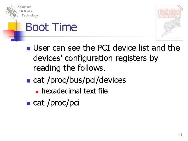 Boot Time n n User can see the PCI device list and the devices’