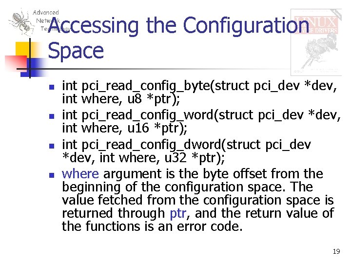 Accessing the Configuration Space n n int pci_read_config_byte(struct pci_dev *dev, int where, u 8