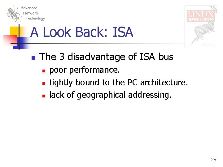 A Look Back: ISA n The 3 disadvantage of ISA bus n n n