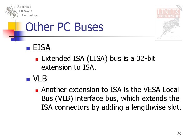 Other PC Buses n EISA n n Extended ISA (EISA) bus is a 32