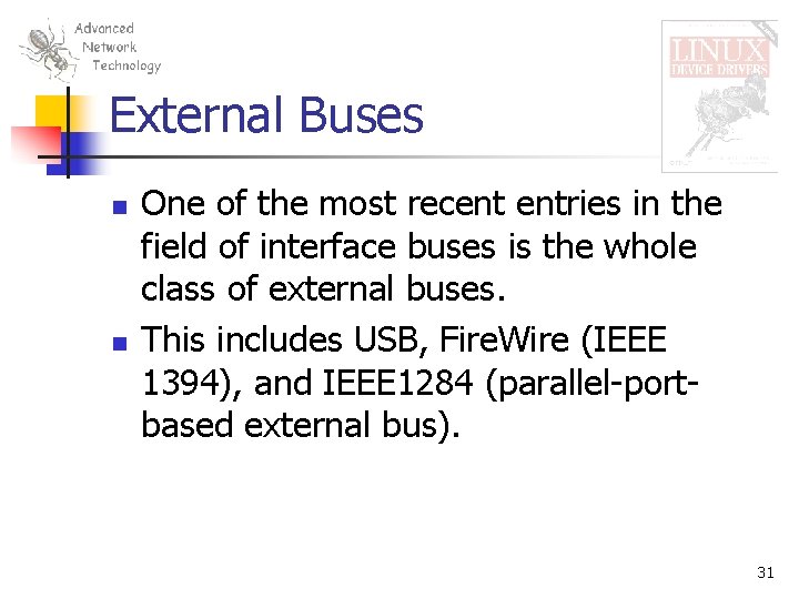 External Buses n n One of the most recent entries in the field of