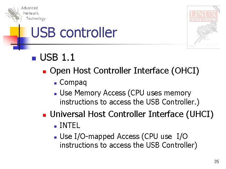 USB controller n USB 1. 1 n Open Host Controller Interface (OHCI) n n
