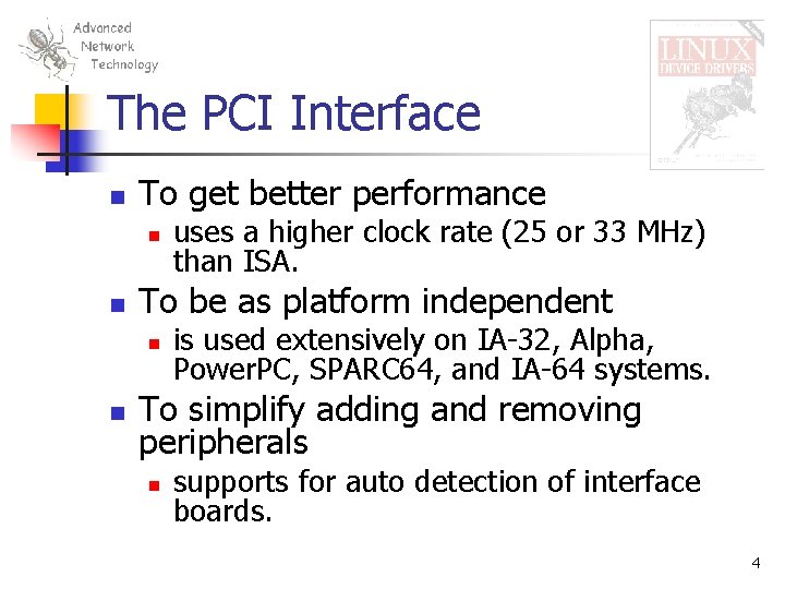 The PCI Interface n To get better performance n n To be as platform