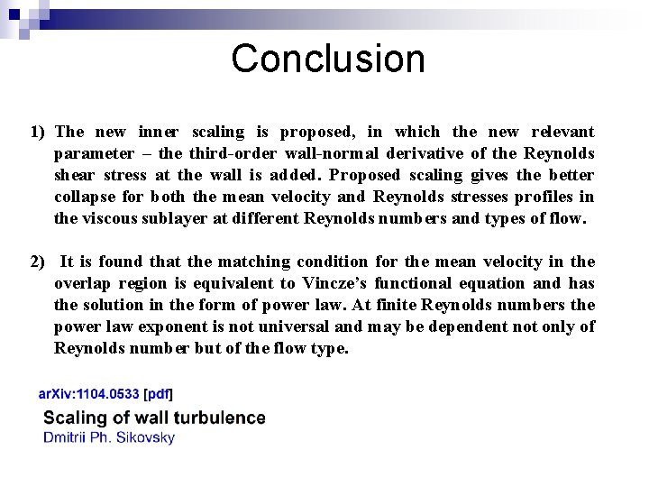 Conclusion 1) The new inner scaling is proposed, in which the new relevant parameter