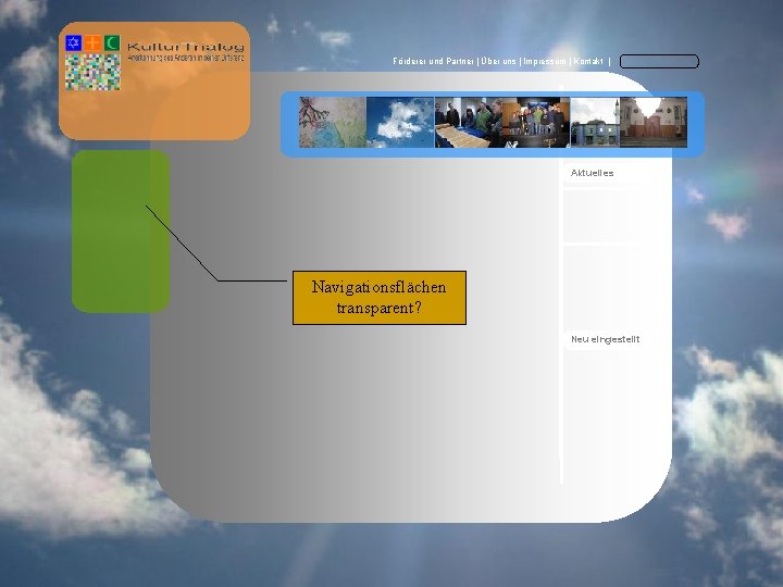 Förderer und Partner | Über uns | Impressum | Kontakt | Aktuelles Navigationsflächen transparent?