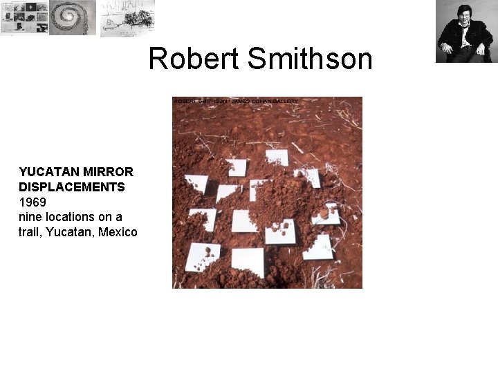 Robert Smithson YUCATAN MIRROR DISPLACEMENTS 1969 nine locations on a trail, Yucatan, Mexico 