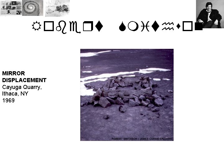 Robert MIRROR DISPLACEMENT Cayuga Quarry, Ithaca, NY 1969 Smithson 