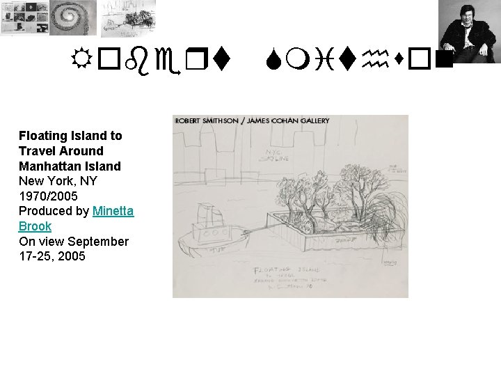 Robert Floating Island to Travel Around Manhattan Island New York, NY 1970/2005 Produced by