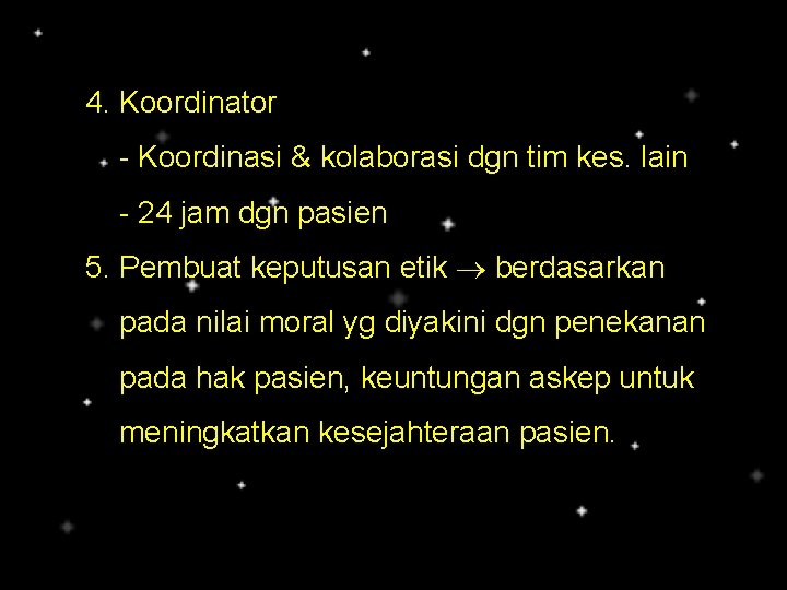 4. Koordinator - Koordinasi & kolaborasi dgn tim kes. lain - 24 jam dgn