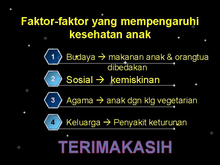 Faktor-faktor yang mempengaruhi kesehatan anak 1 Budaya makanan anak & orangtua dibedakan 2 Sosial