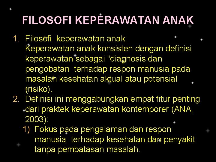 FILOSOFI KEPERAWATAN ANAK 1. Filosofi keperawatan anak. Keperawatan anak konsisten dengan definisi keperawatan sebagai