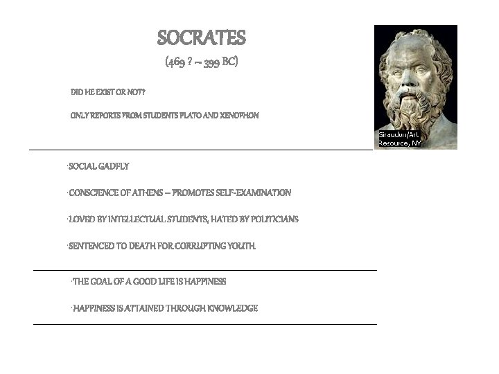 SOCRATES (469 ? – 399 BC) DID HE EXIST OR NOT? ONLY REPORTS FROM