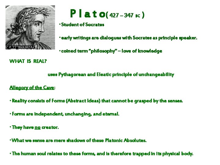 P l a t o( 427 – 347 BC ) • Student of Socrates