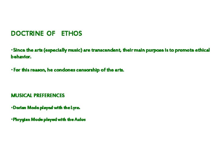 DOCTRINE OF ETHOS • Since the arts (especially music) are transcendent, their main purpose