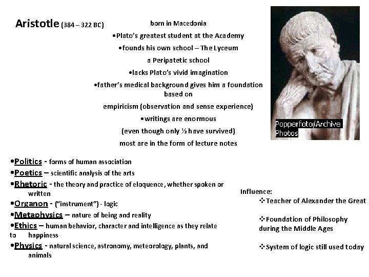 Aristotle (384 – 322 BC) born in Macedonia • Plato’s greatest student at the