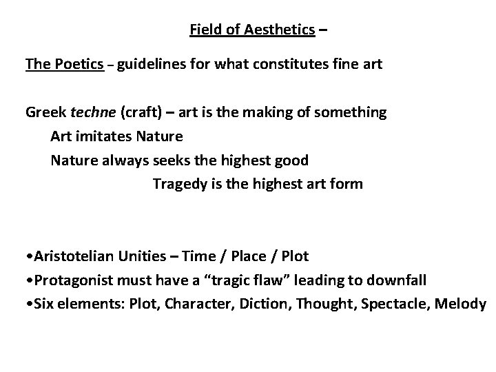 Field of Aesthetics – The Poetics – guidelines for what constitutes fine art Greek