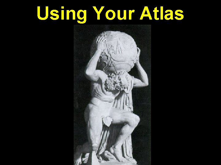 Using Your Atlas 