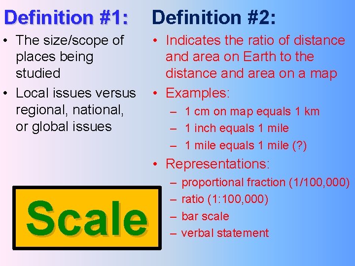 Definition #1: Definition #2: • The size/scope of places being studied • Local issues