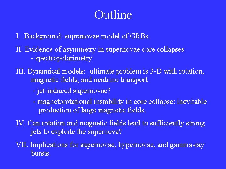 Outline I. Background: supranovae model of GRBs. II. Evidence of asymmetry in supernovae core