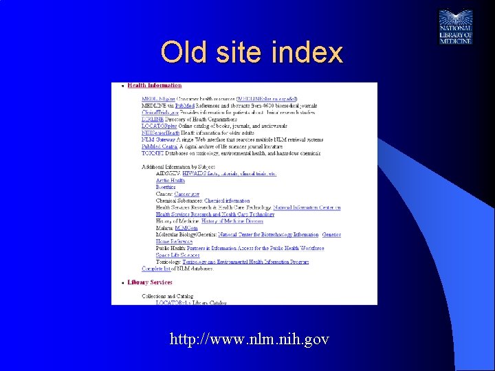 Old site index http: //www. nlm. nih. gov 