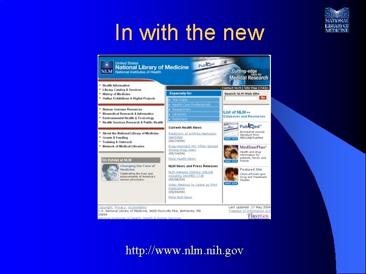 In with the new http: //www. nlm. nih. gov 