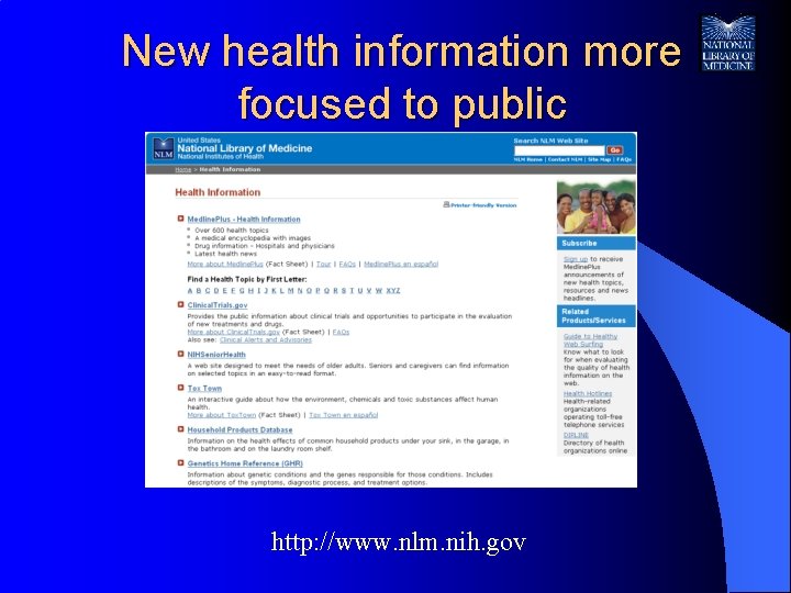 New health information more focused to public http: //www. nlm. nih. gov 