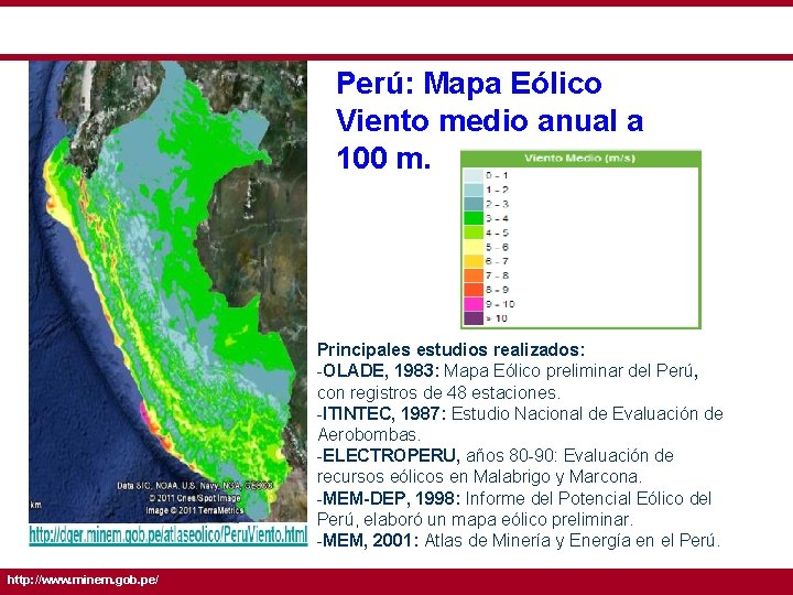 Perú: Mapa Eólico Viento medio anual a 100 m. Principales estudios realizados: -OLADE, 1983: