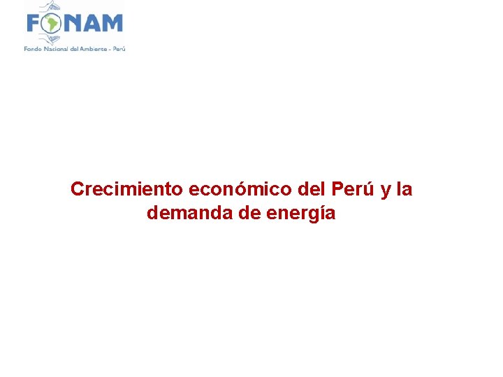 Crecimiento económico del Perú y la demanda de energía 