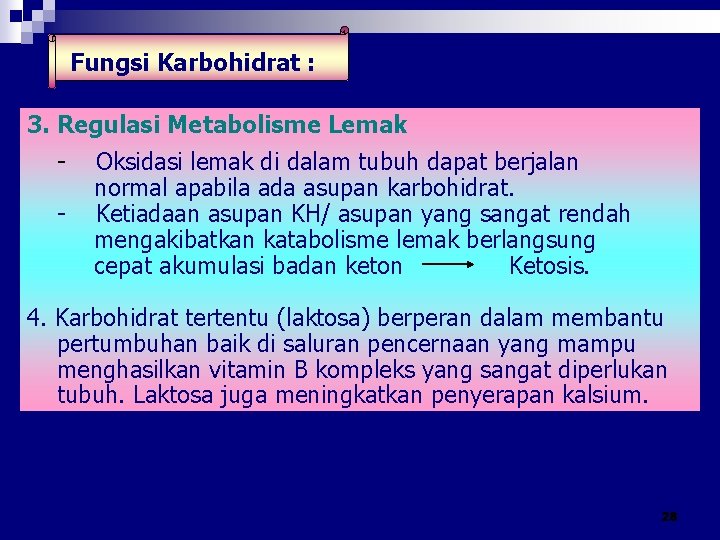 Fungsi Karbohidrat : 3. Regulasi Metabolisme Lemak - Oksidasi lemak di dalam tubuh dapat Fungsi Karbohidrat : 3. Regulasi Metabolisme Lemak - Oksidasi lemak di dalam tubuh dapat