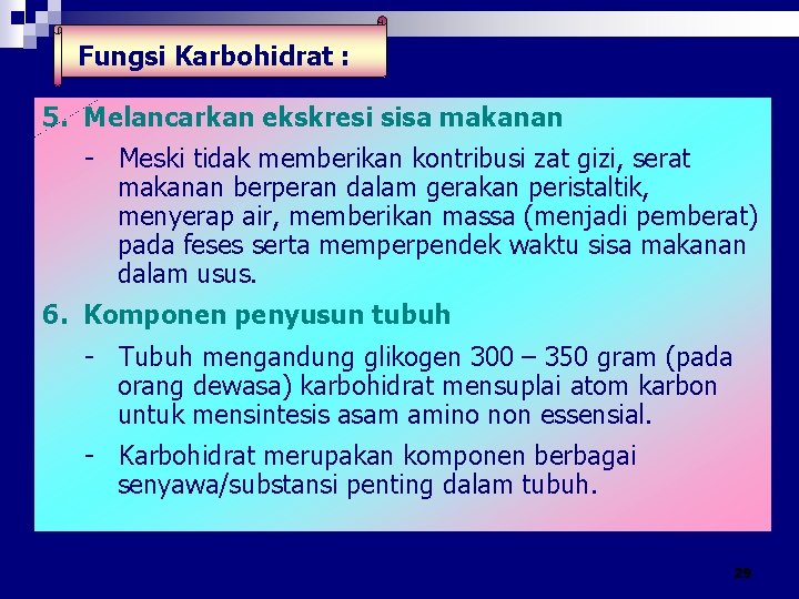 Fungsi Karbohidrat : 5. Melancarkan ekskresi sisa makanan - Meski tidak memberikan kontribusi zat Fungsi Karbohidrat : 5. Melancarkan ekskresi sisa makanan - Meski tidak memberikan kontribusi zat