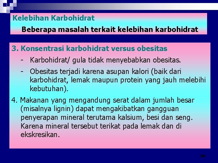 Kelebihan Karbohidrat Beberapa masalah terkait kelebihan karbohidrat 3. Konsentrasi karbohidrat versus obesitas - Karbohidrat/ Kelebihan Karbohidrat Beberapa masalah terkait kelebihan karbohidrat 3. Konsentrasi karbohidrat versus obesitas - Karbohidrat/