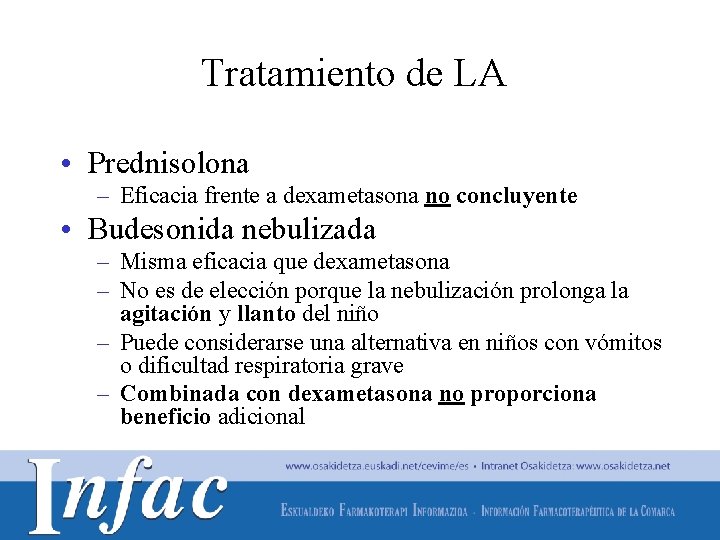 Tratamiento de LA • Prednisolona – Eficacia frente a dexametasona no concluyente • Budesonida