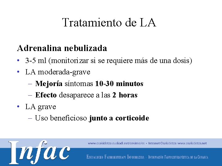Tratamiento de LA Adrenalina nebulizada • 3 -5 ml (monitorizar si se requiere más